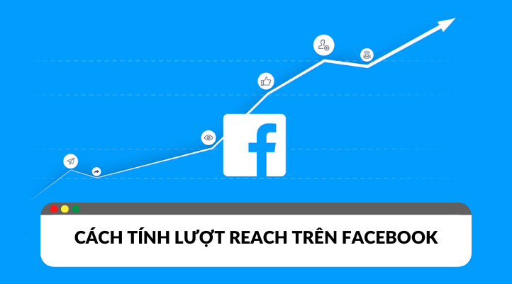 Reach là gì? Bí quyết giúp tăng Reach tự nhiên trên Facebook